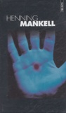 Henning Mankell - Henning Mankell Coffret en 3 volumes : Meurtriers sans visage ; La muraille invisible ; Les chiens de Riga.