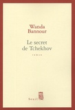 Wanda Bannour - Le secret de Tchekhov.