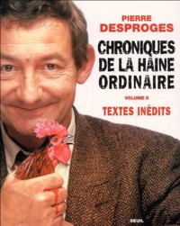 Pierre Desproges - Chroniques de la haine ordinaire - Tome 2.