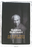 Gamal Ghitany - Au plus près de l'éternité.