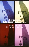 Antonio Muñoz Molina - Fenêtres de Manhattan.