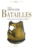 Hervé Drévillon - Batailles - Scènes de guerre de la Table ronde aux Tranchées.