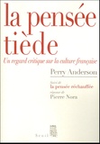 Perry Anderson - La pensée tiède - Un regard critique sur la culture française.