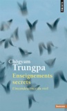 Chögyam Trungpa - Enseignements secrets - L'incandescence du réel.