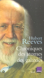 Hubert Reeves - Chroniques des atomes et des galaxies.