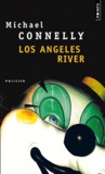 Michael Connelly - Los Angeles River.