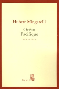 Hubert Mingarelli - Océan Pacifique.