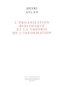 Henri Atlan - L'Organisation biologique de la théorie de l'information.