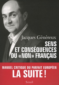 Jacques Généreux - Sens et conséquence du "non" français - Manuel critique du parfait Européen La suite !.