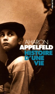 Aharon Appelfeld - Histoire d'une vie.