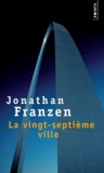 Jonathan Franzen - La vingt-septième ville.