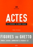 Loïc Wacquant et Philippe Bourgois - Actes de la recherche en sciences sociales N° 160, Décembre 200 : Figures du ghetto.