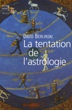 David Berlinski - La tentation de l'astrologie.