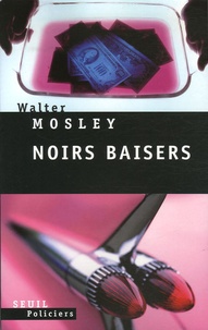 Walter Mosley - Noirs baisers.