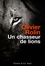 Olivier Rolin - Un chasseur de lions.