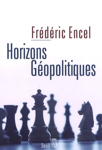 Frédéric Encel - Horizons géopolitiques.
