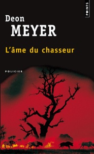 Deon Meyer - L'âme du chasseur.
