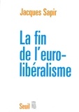 Jacques Sapir - La fin de l'eurolibéralisme.
