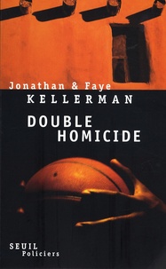 Faye Kellerman et Jonathan Kellerman - Double homicide - Boston ; Au pays des géants ; Santa Fe ; Nature morte.