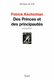 Patrick Kéchichian - Des Princes et des principautés.