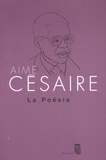 Aimé Césaire - La Poésie.