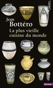 Jean Bottéro - La Plus Vieille Cuisine du monde.
