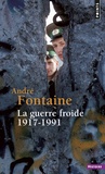 André Fontaine - La Guerre froide 1917-1991.