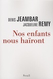 Denis Jeambar et Jacqueline Remy - Nos enfants nous haïront.