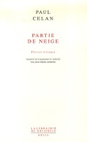 Paul Celan - Partie de neige - Edition bilingue français-allemand.