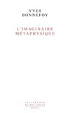 Yves Bonnefoy - L'Imaginaire métaphysique.