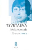 Marina Tsvétaïeva et Véronique Lossky - Oeuvres - Tome 2, Récits et essais.