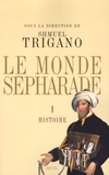 Shmuel Trigano - Le monde sépharade - Tome 1, Histoire.