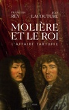 François Rey et Jean Lacouture - Molière et le roi - L'affaire Tartuffe.