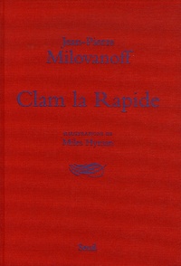 Jean-Pierre Milovanoff - Clam la Rapide.