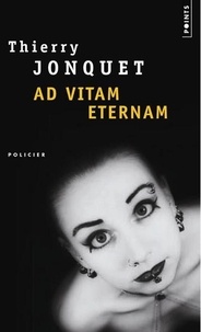 Thierry Jonquet - Ad vitam aeternam.