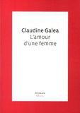Claudine Galéa - L'amour d'une femme.