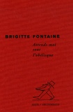 Brigitte Fontaine - Attends-moi sous l'obélisque.