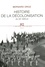 Bernard Droz - Histoire de la décolonisation au XXe siècle.