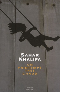 Sahar Khalifa - Un printemps très chaud.