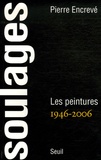 Pierre Encrevé - Soulages - Les peintures 1946-2006.