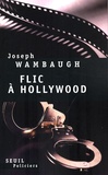 Joseph Wambaugh - Flic à Hollywood.