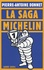 Pierre-Antoine Donnet - La saga Michelin.