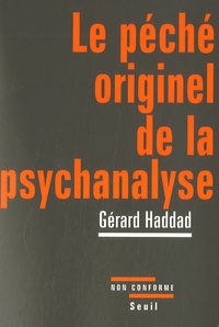 Gérard Haddad - Le péché originel de la psychanalyse - Lacan et la question juive.