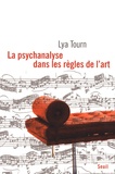 Lya Tourn - La psychanalyse dans les règles de l'art.