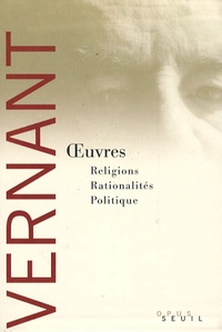 Jean-Pierre Vernant - Oeuvres Coffret en 2 volumes - Religions, rationalités, politique.
