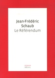 Jean-Frédéric Schaub - Le Référendum.