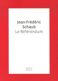 Jean-Frédéric Schaub - Le Référendum.