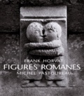 Frank Horvat et Michel Pastoureau - Figures romanes.