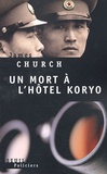 James Church - Un mort à l'hôtel Koryo.