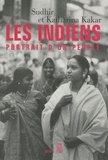 Sudhir Kakar et Katharina Kakar - Les Indiens - Portrait d'un peuple.